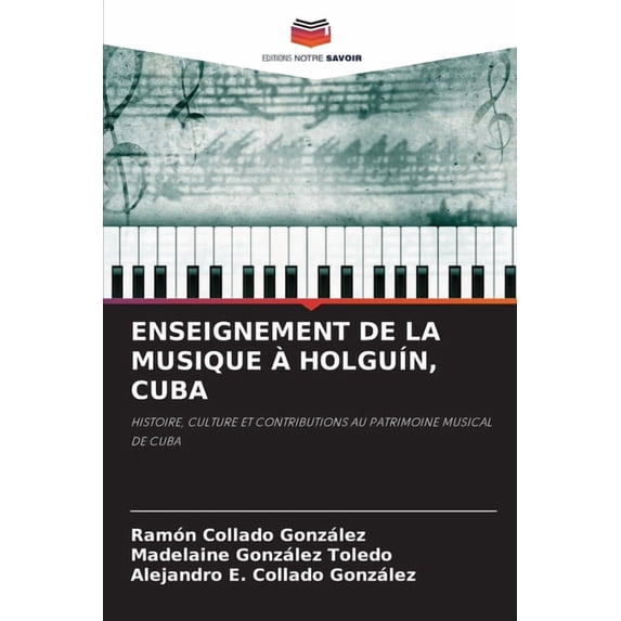 Enseignement de la Musique à HolguÃn, Cuba, (Paperback)