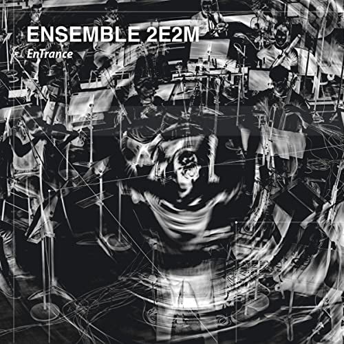 Ensemble 2e2m - Ensemble 2e2m: Entrance [CD]