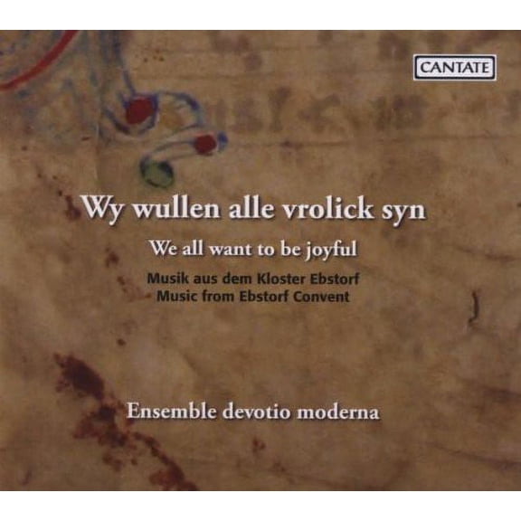 Ensemble Devotio Moderna / Volkhardt - We All Want to Be Joyful: Music from Ebstorf - Music & Performance - CD