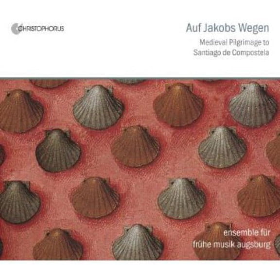 Ensemble F R Fruhe Musik Augsburg - In the Steps of Saint James: Medieval Pilgrim's - Music & Performance - CD