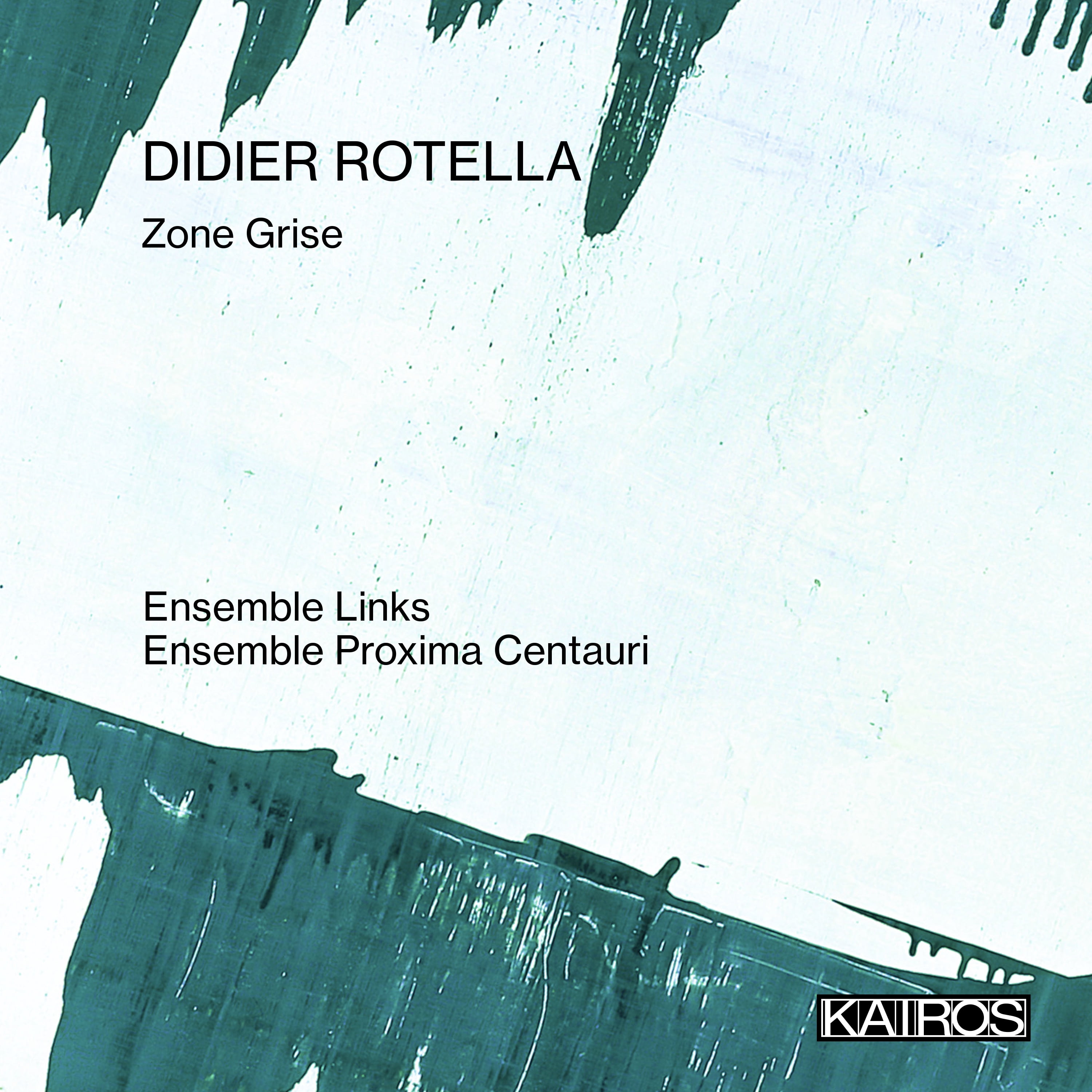Ensemble Links / Ensemble Proxima Centauri - Didier Rotella: Zone Grise - Music & Performance - CD