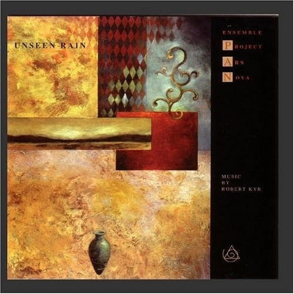 Ensemble P.A.N. [Project Ars Nova] - Unseen Rain: Music of Robert Kyr - CD
