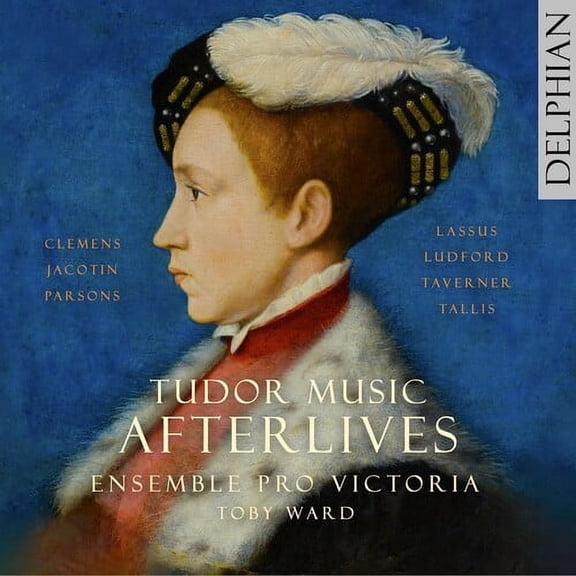 Ensemble Pro Victoria - TUDOR MUSIC AFTERLIVES - Music & Performance - CD