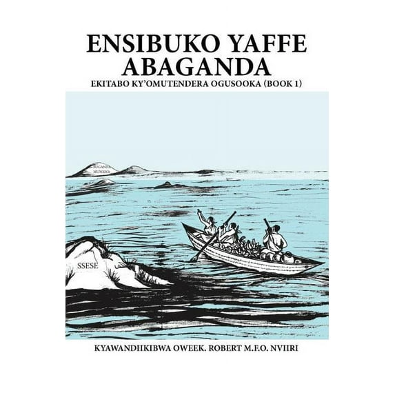 Ensibuko Yaffe Abaganda (Paperback)