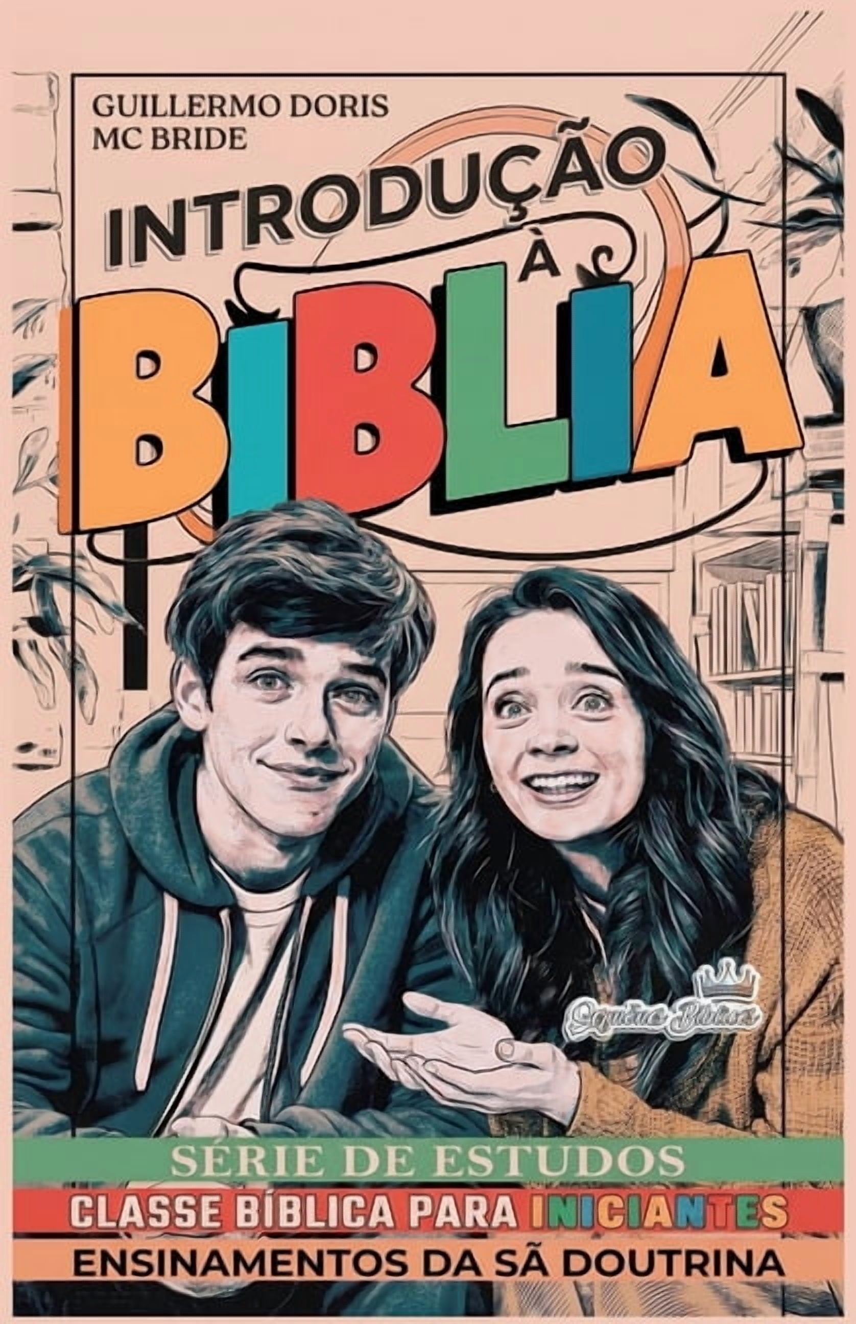 Ensinamentos Da SÃ£ Doutrina IntroduÃ§Ã£o Ã  BÃ­blia - SÃ©rie de Estudos BÃ­blicos para Iniciantes, Book 1, (Paperback)