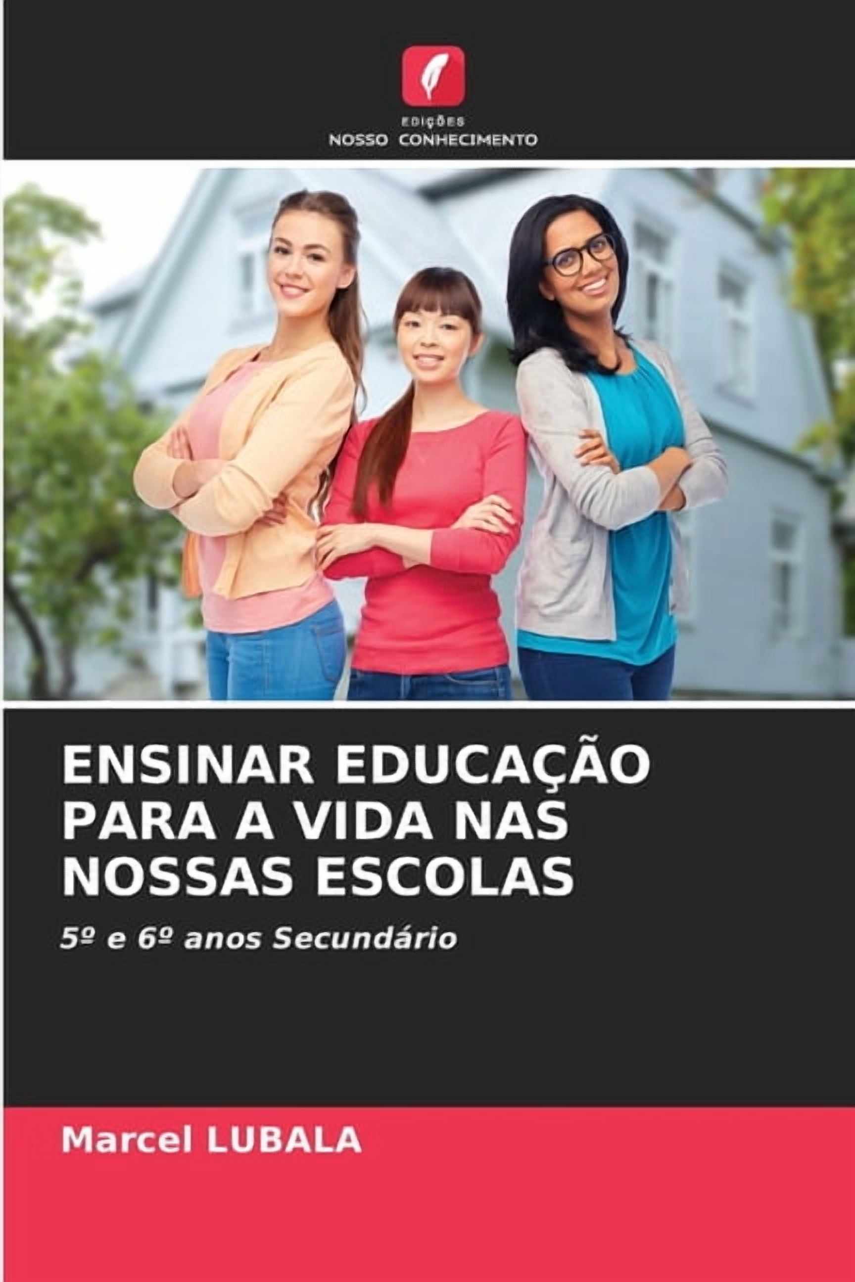 Ensinar EducaÃ§Ã£o Para a Vida NAS Nossas Escolas, (Paperback)