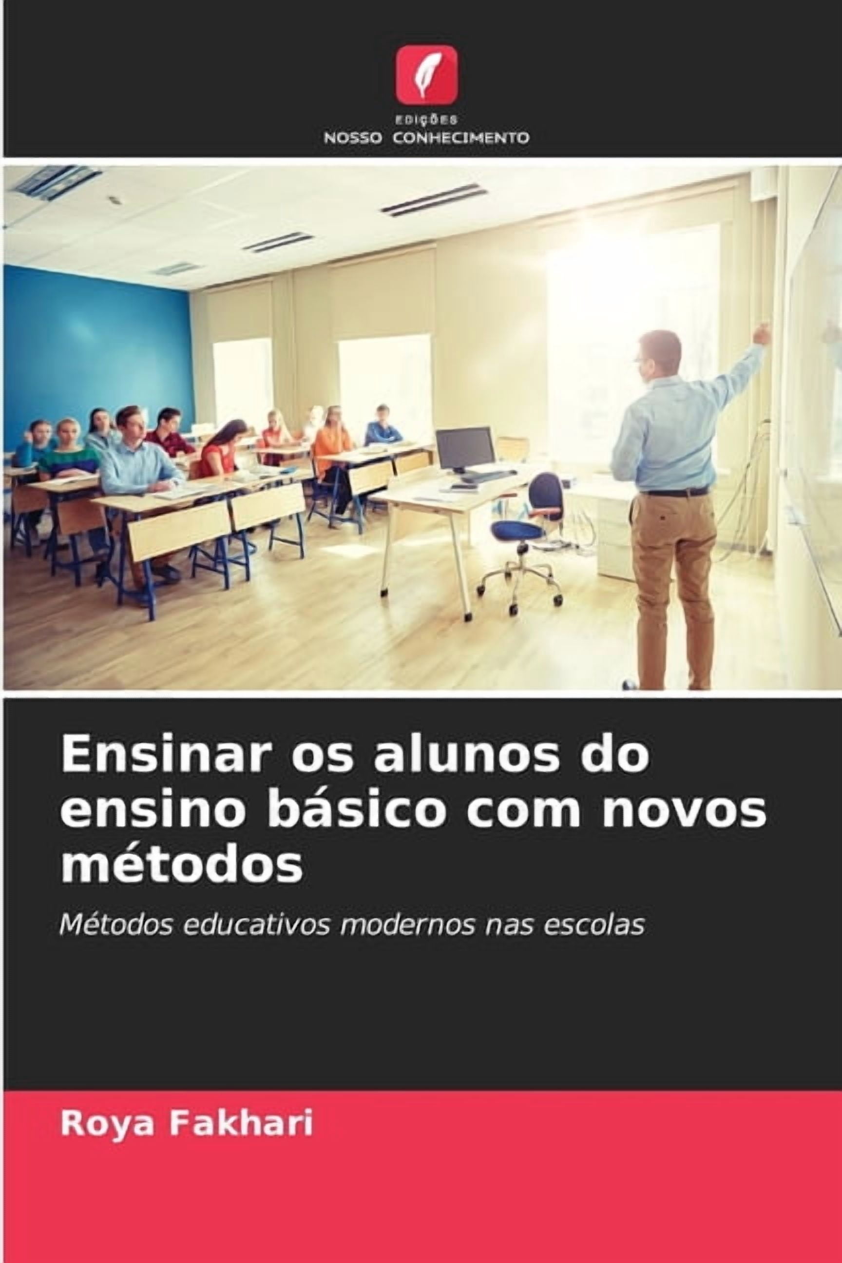 Ensinar os alunos do ensino bÃ¡sico com novos mÃ©todos, (Paperback)