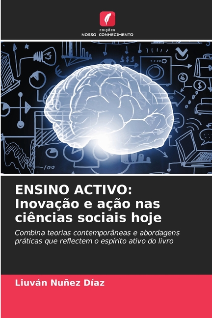 Ensino Activo: InovaÃ§Ã£o e aÃ§Ã£o nas ciÃªncias sociais hoje, (Paperback)