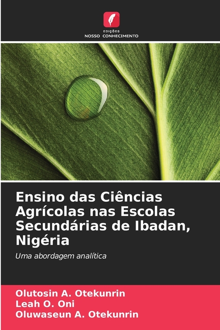 Ensino das CiÃªncias AgrÃ­colas nas Escolas SecundÃ¡rias de Ibadan, NigÃ©ria, (Paperback)