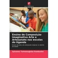 thumbnail image 1 of Ensino de Composição Imaginativa Arte e Artesanato nas escolas do Uganda (Paperback), 1 of 1