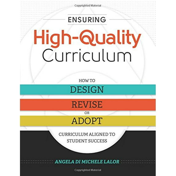 Pre-Owned Ensuring High-Quality Curriculum: How to Design, Revise, or Adopt Curriculum Aligned to Student Success (Paperback) 1416622799 9781416622796