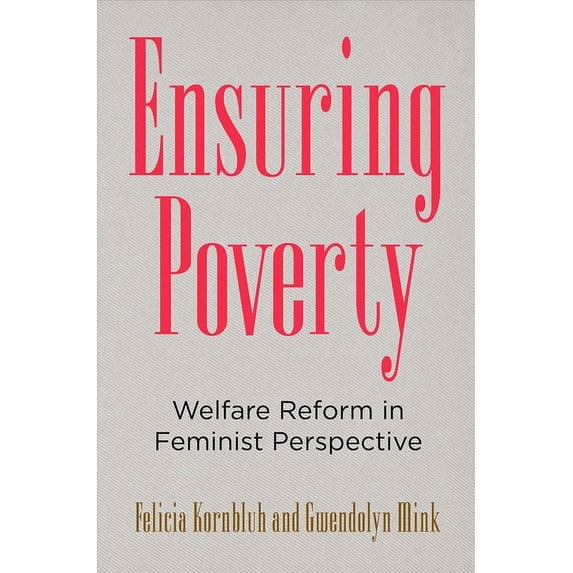Ensuring Poverty: Welfare Reform in Feminist Perspective, (Hardcover)