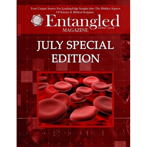 Entangled Magazine: Your Unique Source For Leading-Edge Insights Into The Hidden Aspects of Science and Biblical Scriptu