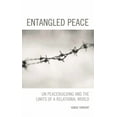 thumbnail image 1 of Entangled Peace : UN Peacebuilding and the Limits of a Relational World (Paperback), 1 of 1