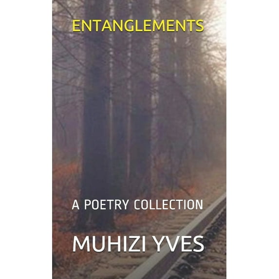 Entanglements: A Poetry Collection (Paperback)