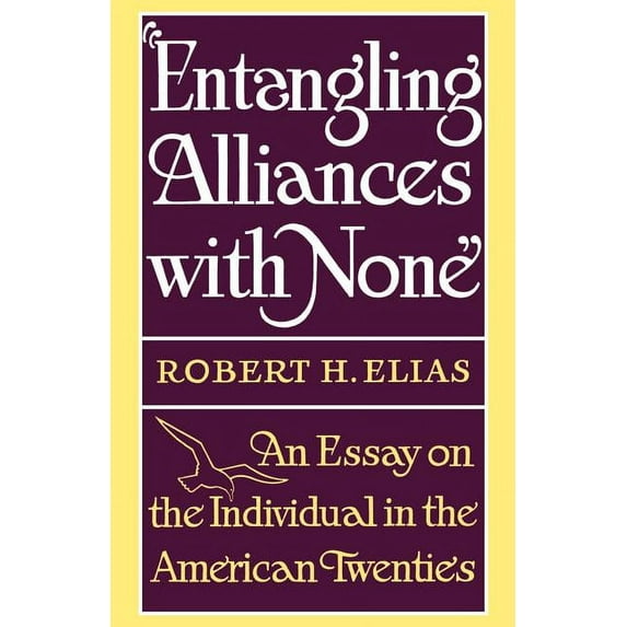 Entangling Alliances with None: An Essay on the Individual in the American Twenties, (Paperback)
