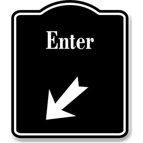 Enter 45 Degree Down Left Arrow BLACK Aluminum Composite Sign, 8.5"x10"