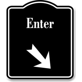 Enter 45 Degree Down Right Arrow BLACK Aluminum Composite Sign, 8.5"x10"