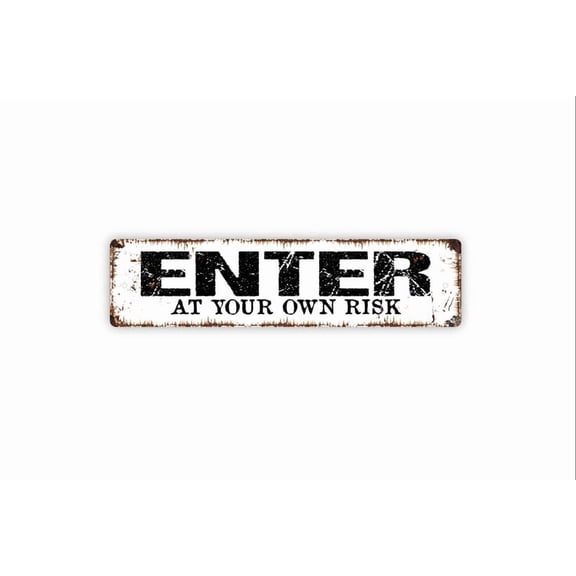 Enter At Your Own Risk Sign - Funny Custom Metal Rustic Street Sign or Door Name Plate Plaque - Size: 16 x 4 Inches