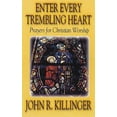 thumbnail image 1 of Pre-Owned Enter Every Trembling Heart: Prayers for Christian Worship (Paperback) 0687093953 9780687093953, 1 of 1