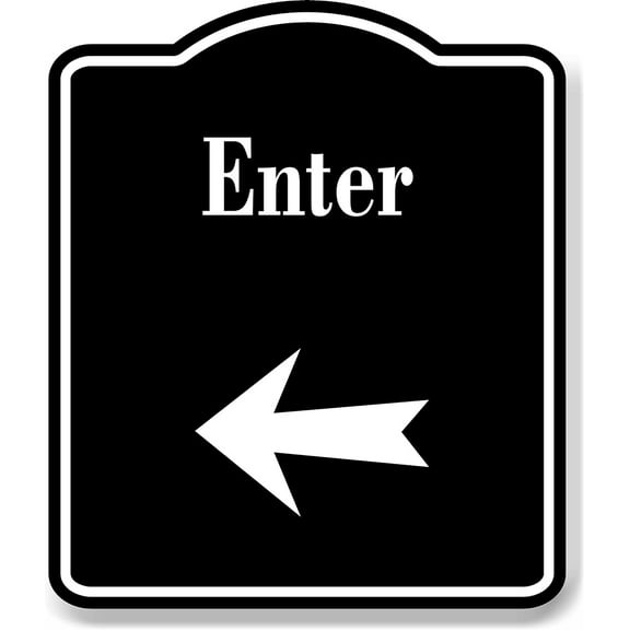Enter Left Arrow BLACK Aluminum Composite Sign, 8.5"x10"