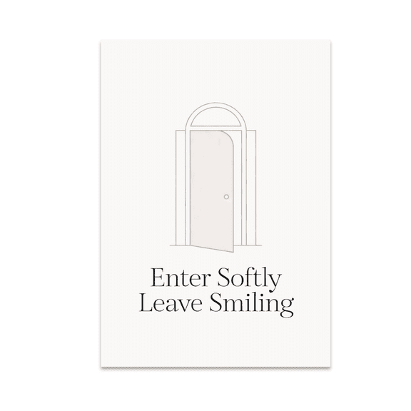 Enter Softly Leave Smiling - Minimalist Wall Art - 13x19 Poster Print