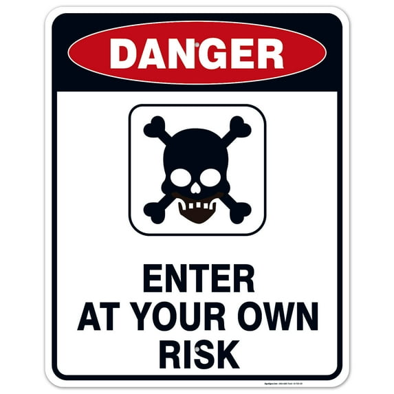 Enter at Your Own Risk Sign,