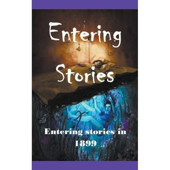Entering Stories in 1899, (Paperback)
