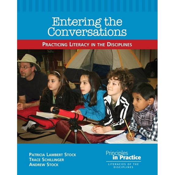 Principles in Practice Entering the Conversations: Practicing Literacy in the Disciplines, (Paperback)