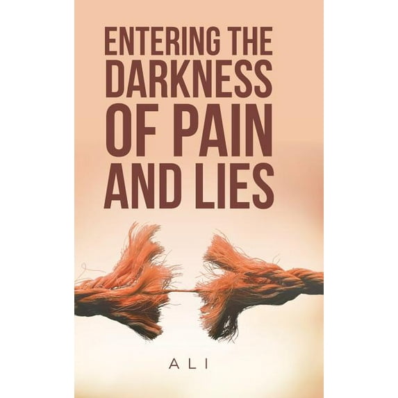 Entering the Darkness of Pain and Lies (Hardcover)