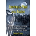 thumbnail image 1 of Pre-Owned Entering the Mind of the Tracker: Native Practices for Developing Intuitive Consciousness and Discovering Hidden Nature (Paperback) 1591431603 9781591431602, 1 of 1
