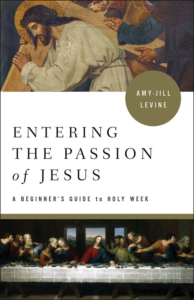 Pre-Owned Entering the Passion of Jesus: A Beginner's Guide to Holy Week (Paperback) 1501869558 9781501869556