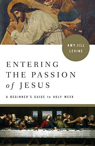 Pre-Owned Entering the Passion of Jesus: A Beginner's Guide to Holy Week (Paperback) 1501869558 9781501869556