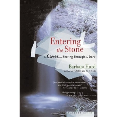 Pre-Owned Entering the Stone: On Caves and Feeling Through the Dark (Paperback) 0618492291 9780618492299