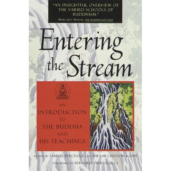 Pre-Owned Entering the Stream: An Introduction to the Buddha and His Teachings (Paperback) 0877739811 9780877739814