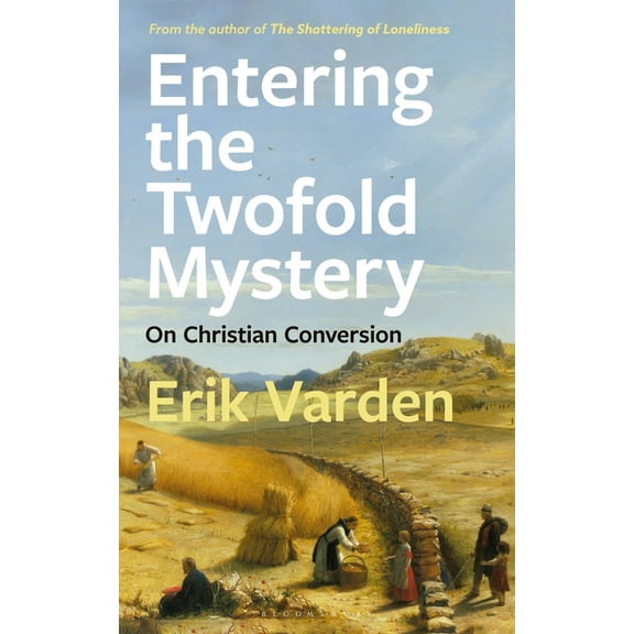 Entering the Twofold Mystery : On Christian Conversion (Paperback)