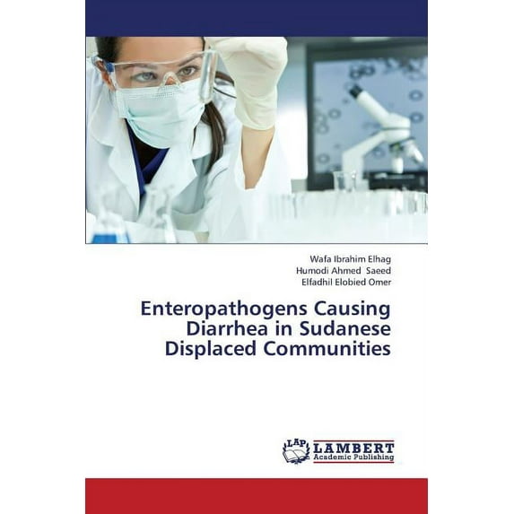 Enteropathogens Causing Diarrhea in Sudanese Displaced Communities (Paperback)