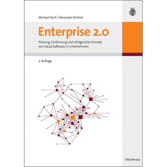 Enterprise 2.0: Planung, Einfhrung Und Erfolgreicher Einsatz Von Social Software in Unternehmen, (Paperback)
