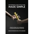 thumbnail image 1 of Enterprise Architecture Made Simple: Using the Ready, Set, Go Approach to Achieving Information Centricity, (Paperback), 1 of 1