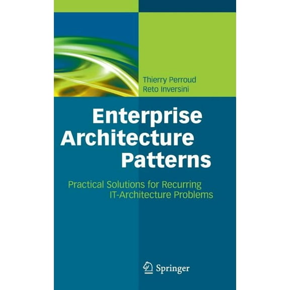 Enterprise Architecture Patterns: Practical Solutions for Recurring It-Architecture Problems, (Hardcover)