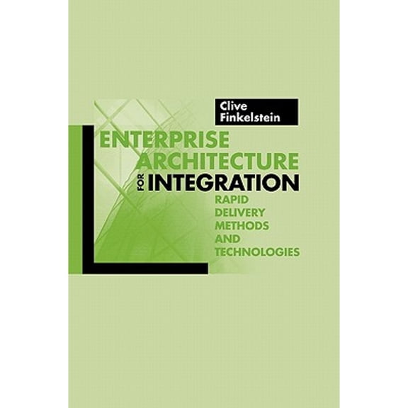 Pre-Owned Enterprise Architecture for Integration: Rapid Delivery Methods and Technologies (Artech House Mobile Communications Library) Paperback