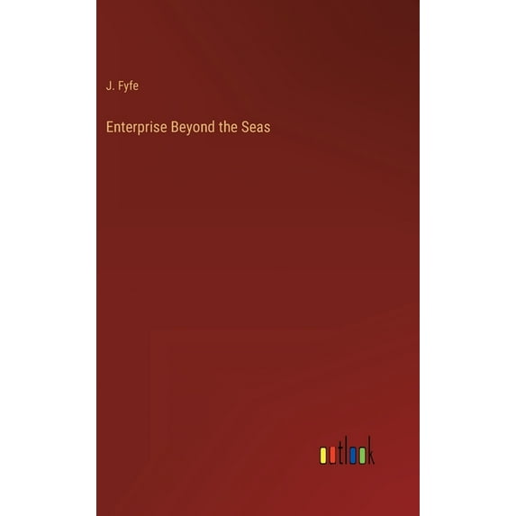 Enterprise Beyond the Seas (Hardcover)