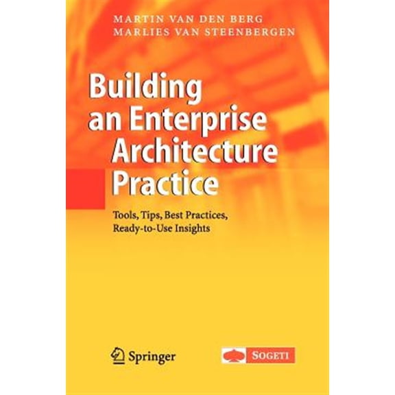 Pre-Owned Enterprise Building an Enterprise Architecture Practice: Tools, Tips, Best Practices, Ready-To-Use Insights, (Paperback)