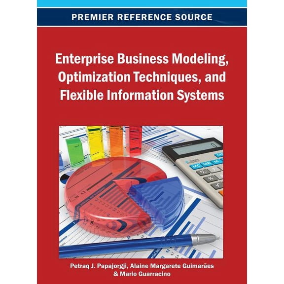 Enterprise Business Modeling, Optimization Techniques, and Flexible Information Systems, (Hardcover)