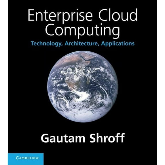 Enterprise Cloud Computing: Technology, Architecture, Applications, (Paperback)