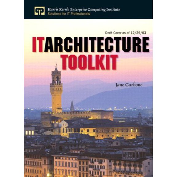 Pre-Owned It Architecture Toolkit (Hardcover) 0131473794 9780131473799