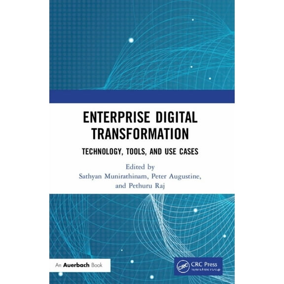 Enterprise Digital Transformation: Technology, Tools, and Use Cases, (Paperback)