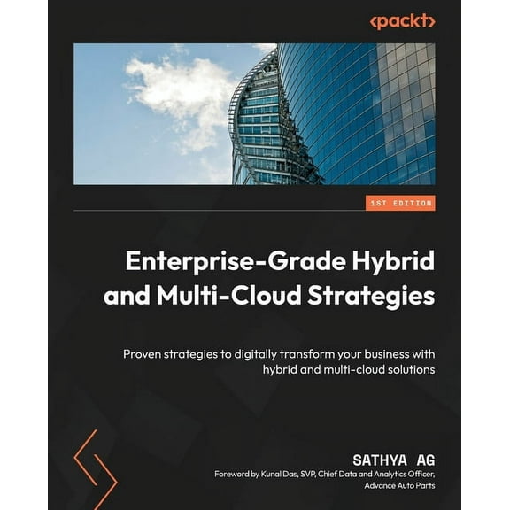 Enterprise-Grade Hybrid and Multi-Cloud Strategies: Proven strategies to digitally transform your business with hybrid a, (Paperback)