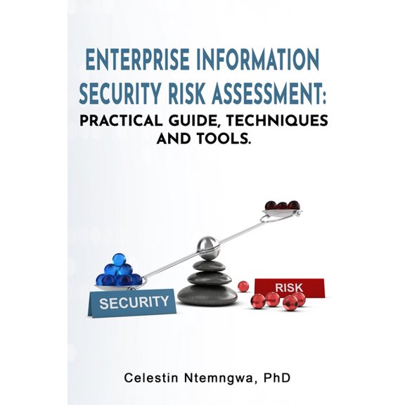 Enterprise Information Security Risk Assessment: Practical Guide, Techniques and Tools, (Paperback)
