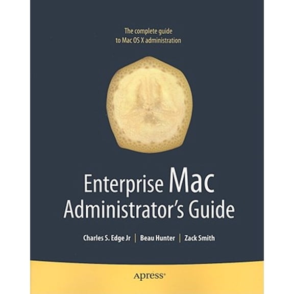 Pre-Owned Enterprise Mac Administrators Guide (Paperback) 1430224436 9781430224433